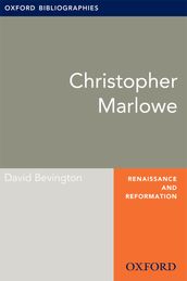Christopher Marlowe: Oxford Bibliographies Online Research Guide