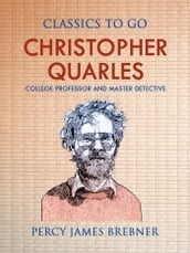 Christopher Quarles: College Professor and Master Detective
