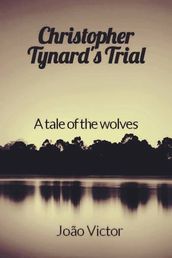 Christopher Tynard s Trial