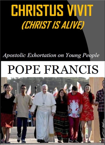Christus Vivit ( Christ is Alive) - Francis Pope