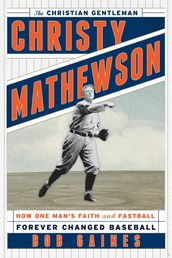 Christy Mathewson, the Christian Gentleman