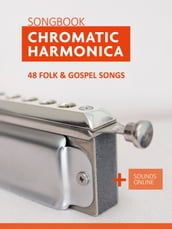 Chromatic Harmonica Songbook - 48 Folk and Gospel Songs