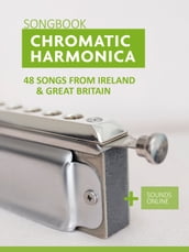 Chromatic Harmonica Songbook - 48 Songs from Ireland and Great Britain