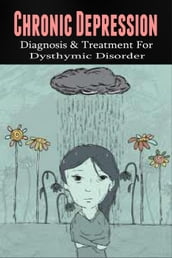 Chronic Depression - Diagnosis & Treatment for Dysthymic Disorder