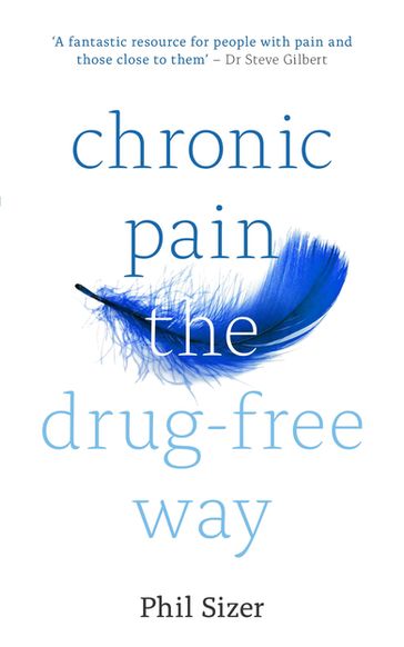 Chronic Pain The Drug-Free Way - Phil Sizer