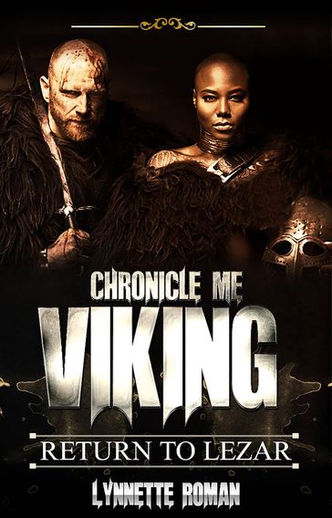 Chronicle Me Viking: Return to Lezar - Lynnette Roman