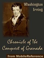 Chronicle Of The Conquest Of Granada By Washington Irving (Mobi Classics)