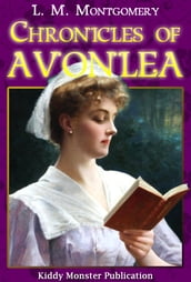 Chronicles of Avonlea By L. M. Montgomery