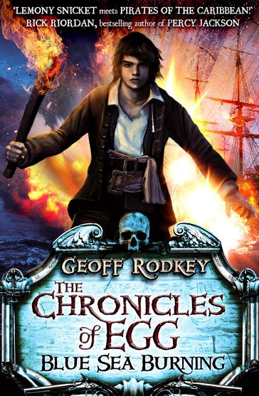 Chronicles of Egg: Blue Sea Burning - Geoff Rodkey