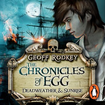Chronicles of Egg: Deadweather and Sunrise - Geoff Rodkey