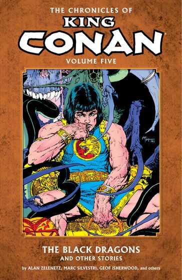 Chronicles of King Conan Volume 5: The Black Dragons and Other Stories - Alan Zelenetz