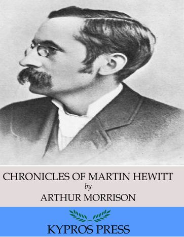 Chronicles of Martin Hewitt - Arthur Morrison