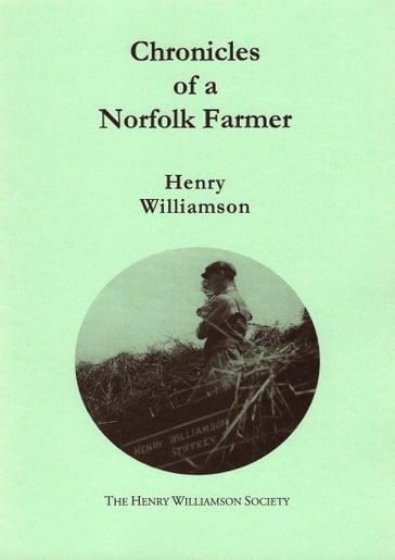 Chronicles of a Norfolk Farmer: Contributions to the Daily Express, 1937-1939 - Henry Williamson