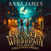 Chronicles of Whetherwhy (1) The Age of Enchantment: New for 2024, a thrilling illustrated fantasy adventure from the author of the acclaimed Pages & Co series