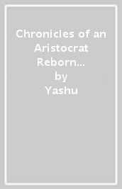 Chronicles of an Aristocrat Reborn in Another World (Manga) Vol. 8