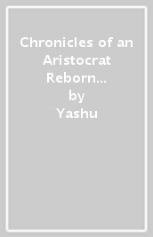 Chronicles of an Aristocrat Reborn in Another World (Manga) Vol. 9