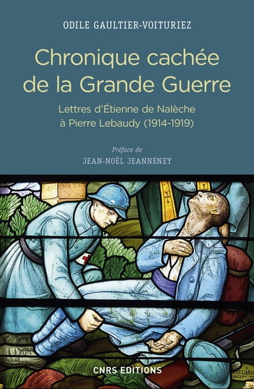 Chronique cachée de la Grande Guerre - Odile Gaultier-voituriez - Jean-Noel Jeanneney