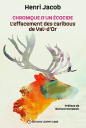 Chronique d un écocide : l effacement des caribous de Val-d Or