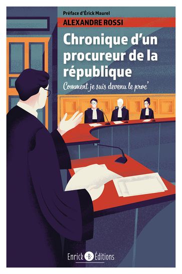 Chronique d'un procureur de la République - Alexandre Rossi