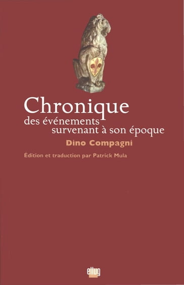 Chronique des événements survenant à son époque - Dino Compagni