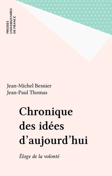 Chronique des idées d'aujourd'hui - Jean-Michel Besnier - Jean-Paul Thomas