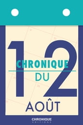 Chronique du 12 août