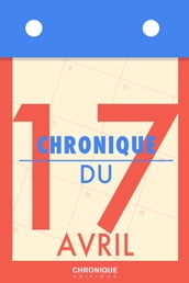 Chronique du 17 avril