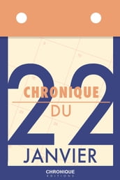 Chronique du 22 janvier