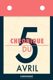 Chronique du 5 avril