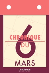 Chronique du 6 mars