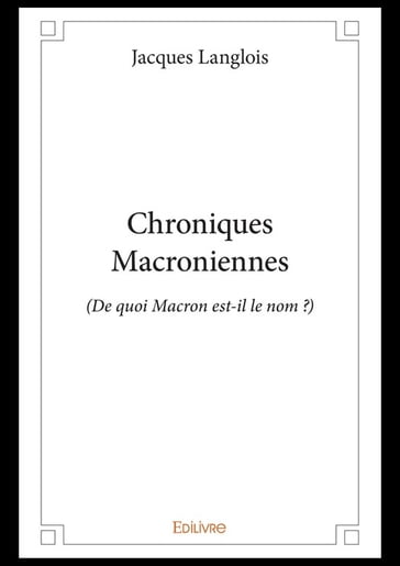 Chroniques Macroniennes - Jacques Langlois