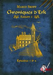 Chroniques d Erk saison 2, épisodes 3 et 4