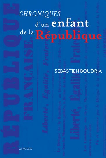 Chroniques d'un enfant de la République - Sébastien Boudria