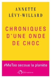 Chroniques d une onde de choc. #MeToo secoue la planète