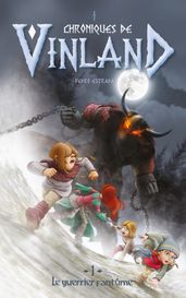 Chroniques de Vinland - Tome 1 - Le guerrier fantôme