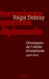 Chroniques de l idiotie triomphante