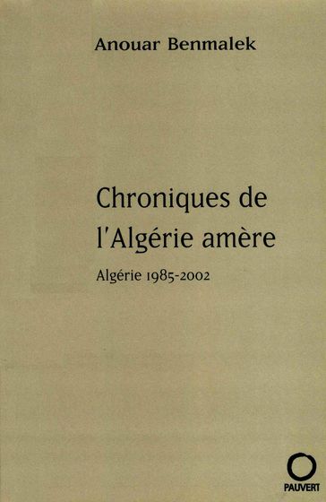 Chroniques de l'Algérie amère - Anouar Benmalek