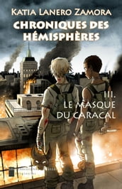 Chroniques des Hémisphères 3 : Le Masque du Caracal