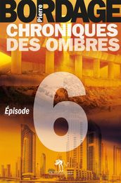 Chroniques des Ombres épisode 6