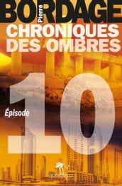 Chroniques des Ombres épisode 10