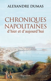 Chroniques napolitaines d hier et d aujourd hui