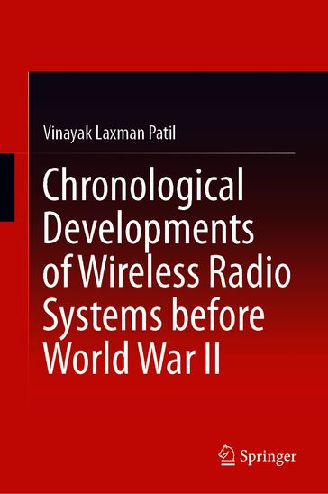 Chronological Developments of Wireless Radio Systems before World War II - Vinayak Laxman Patil