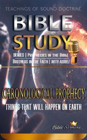 Chronological Prophecy: Things That Will Happen on Earth