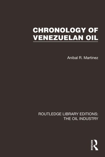 Chronology of Venezuelan Oil - Anibal R. Martinez