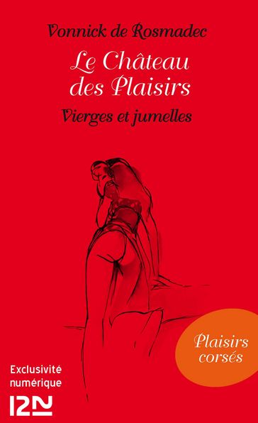 Le Château des Plaisirs - Vierges et jumelles - Vonnick de ROSMADEC