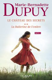 Le Château des secrets, T2 - La Ballerine de l ombre - partie 2