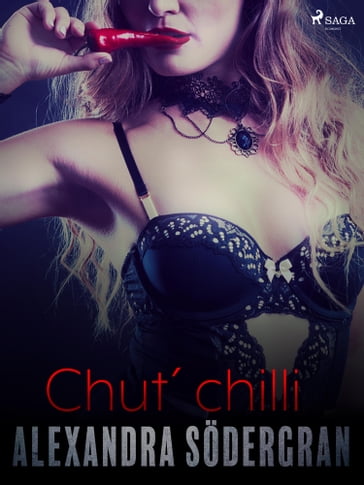 Chu chilli - Krátká erotická povídka - Alexandra Sodergran