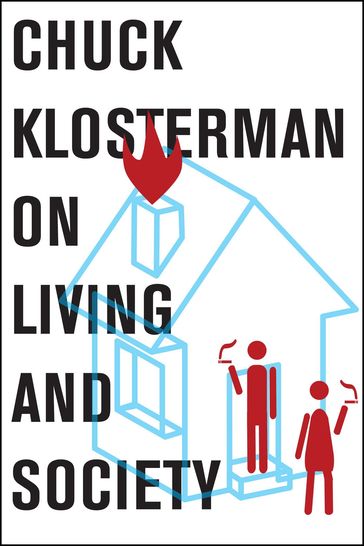 Chuck Klosterman on Living and Society - Chuck Klosterman