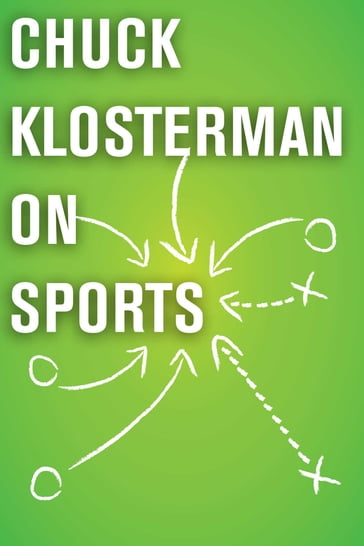 Chuck Klosterman on Sports - Chuck Klosterman