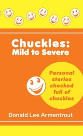 Chuckles: Mild to Severe